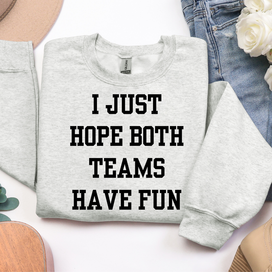 I'm Just Hope Both Teams Have Fun Graphic Tee