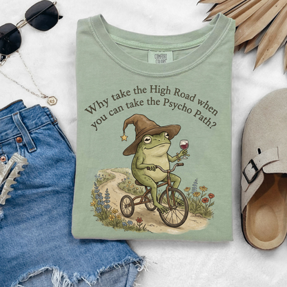 Why Take The High Road When You Can Take The Psycho Path? Graphic Tee