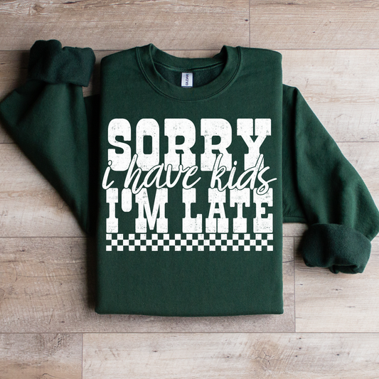 Sorry I'm Late I Have Kids Graphic Tee