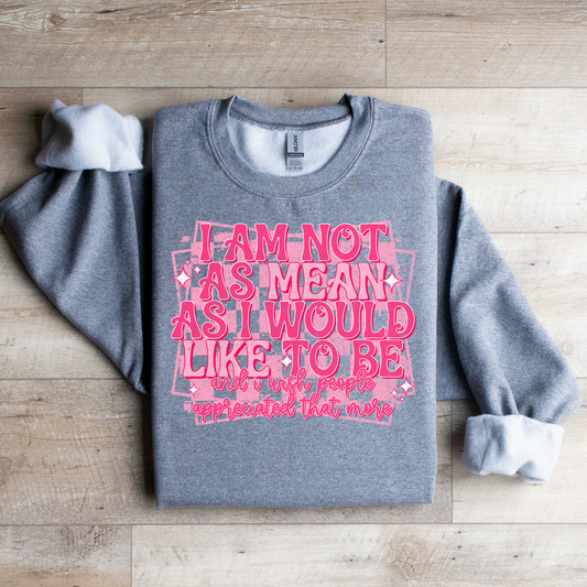 I'm Not As Mean As I Would Like To Be Graphic Tee