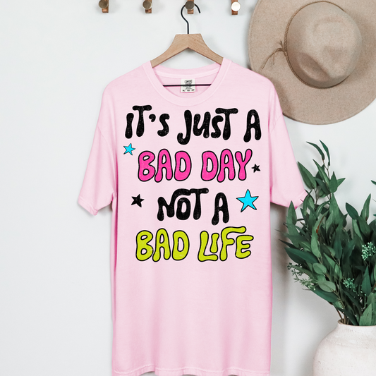 It's Just A Bad Day Graphic Tee