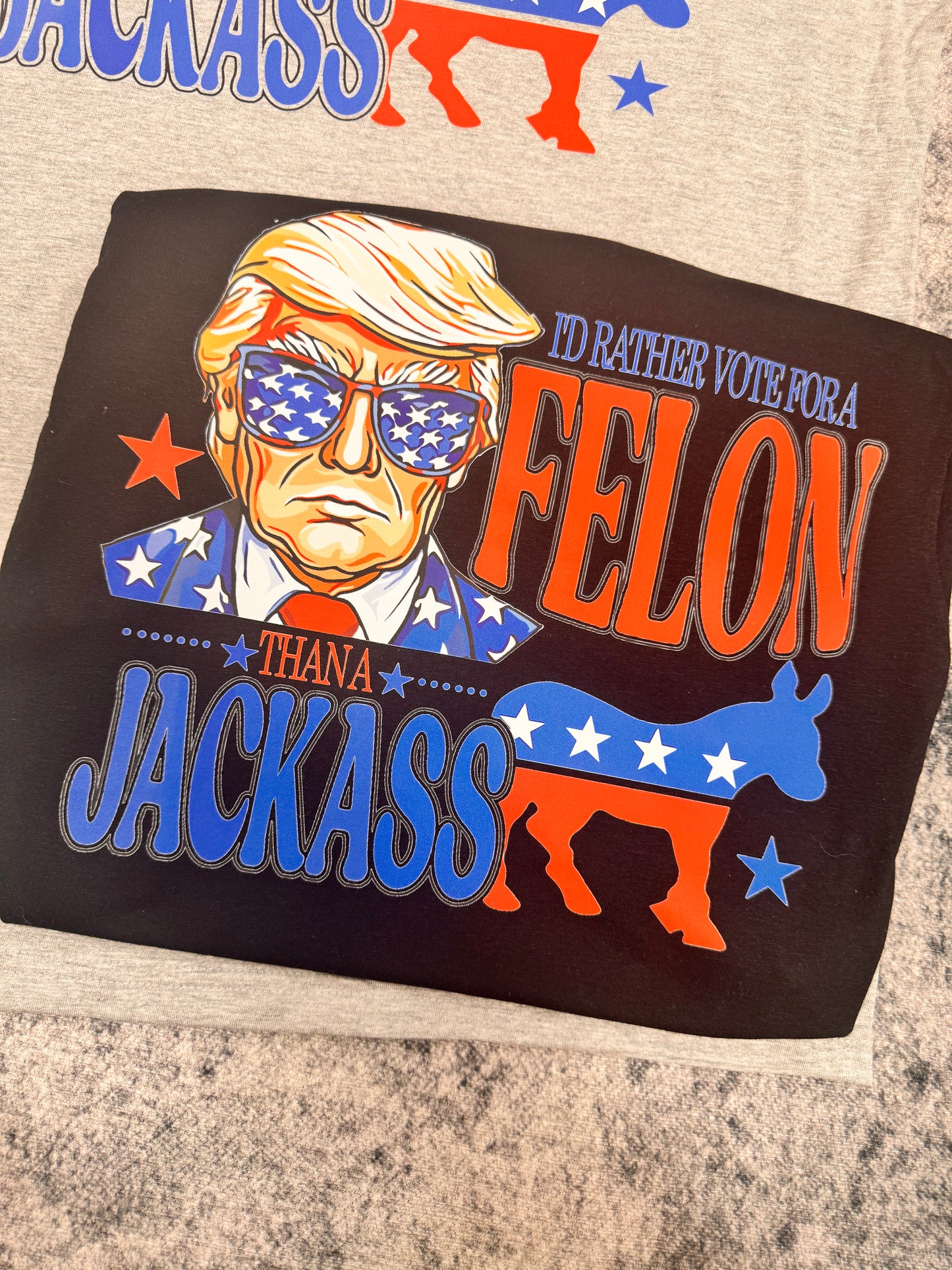 I'd Rather Vote For a Felon Graphic Tee