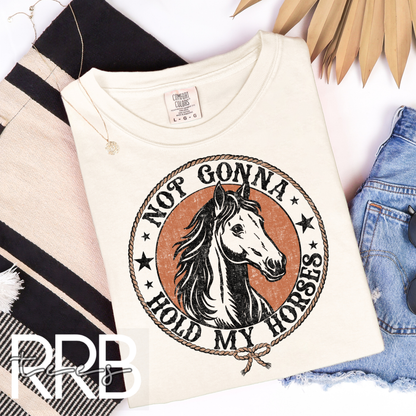 Not Gonna Hold My Horses Graphic Tee