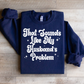 That Sounds Like My Husband's Problem Graphic Tee
