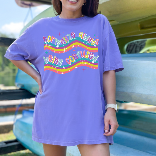 Normalize Always Being Confused Graphic Tee