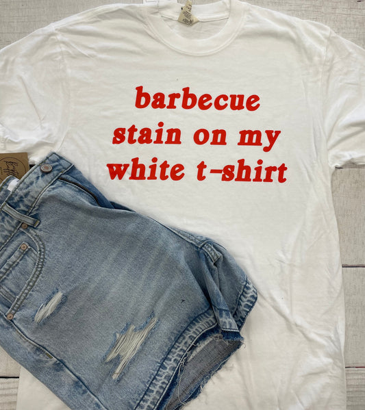 Barbecue Stain On My White T-shirt Graphic Tee