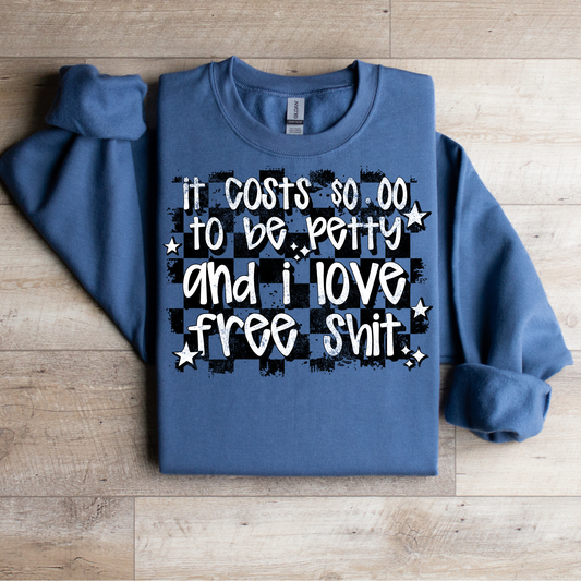 It Cost $0 To Be Petty Graphic Tee