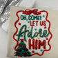 Come Let Us Adore Him Graphic Tee
