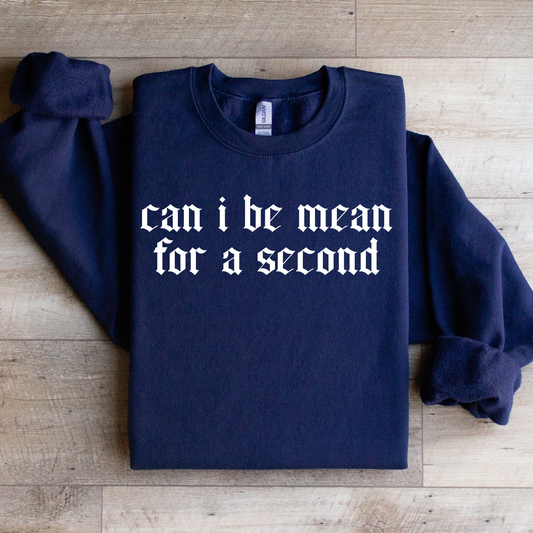 Can I Be Mean For A Second Graphic Tee