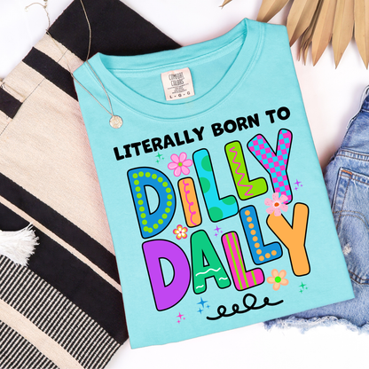Literally Born To Dilly Dally Graphic Tee