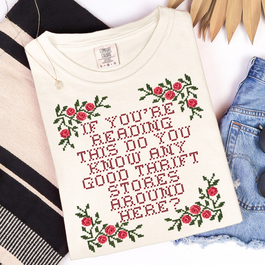 If You're Reading This Do You Know Any Good Thrift Stores Around Here Graphic Tee