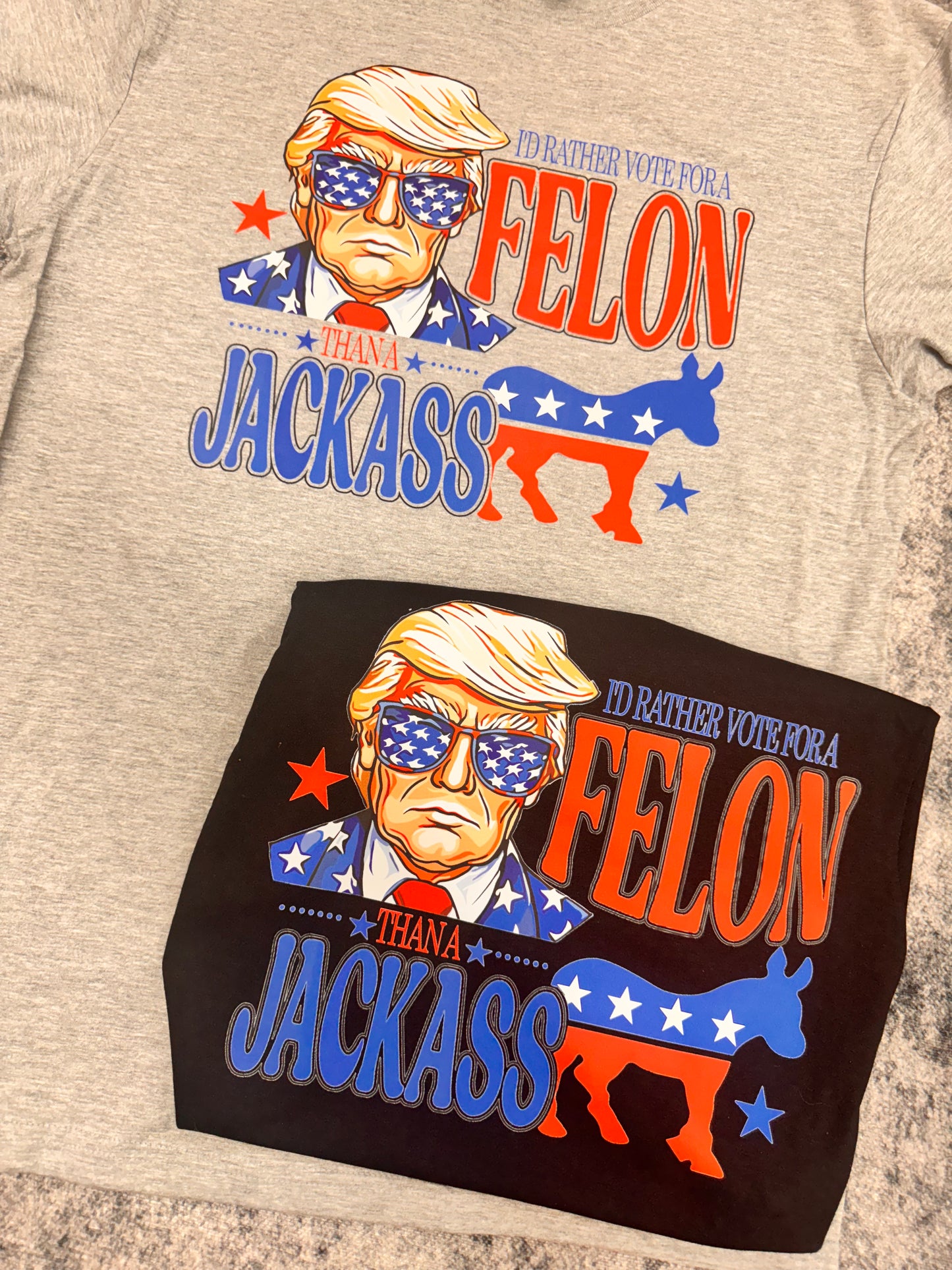 I'd Rather Vote For a Felon Graphic Tee