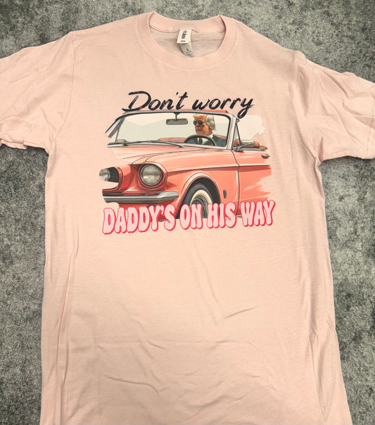 Don't Worry Daddy's On His Way Graphic Tee