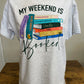 My Weekend is Booked Graphic Tee