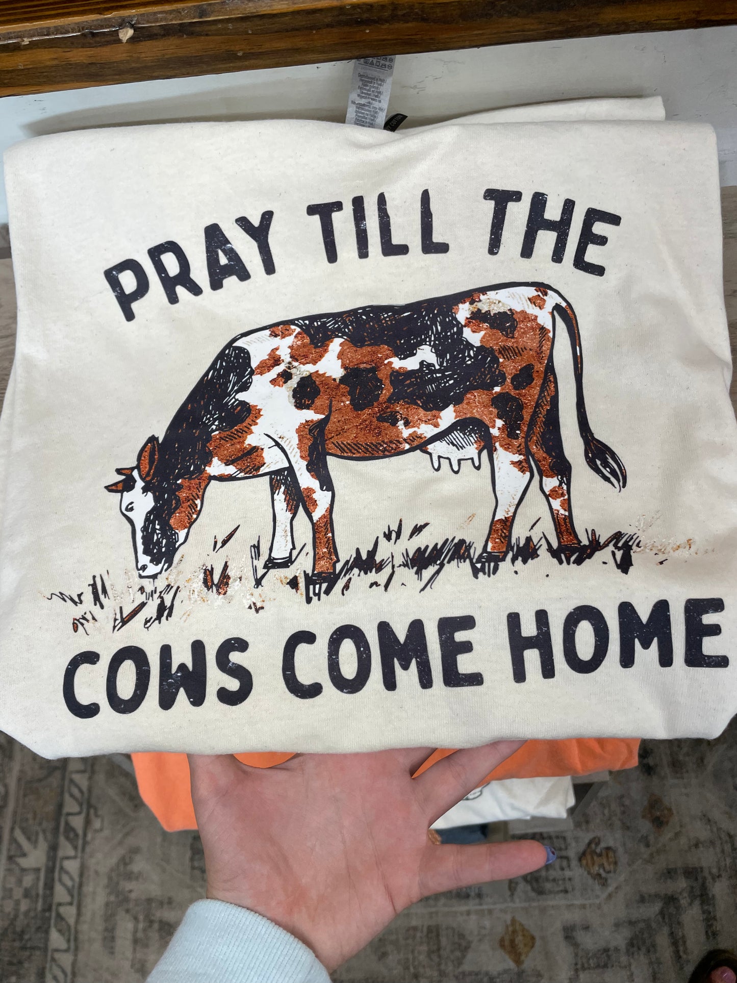 Pray Till The Cows Come Home Graphic Tee