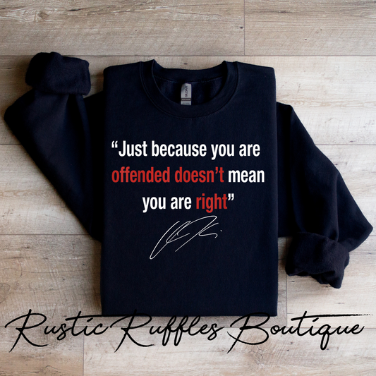 Just Because You Are Offended.. Graphic Tee