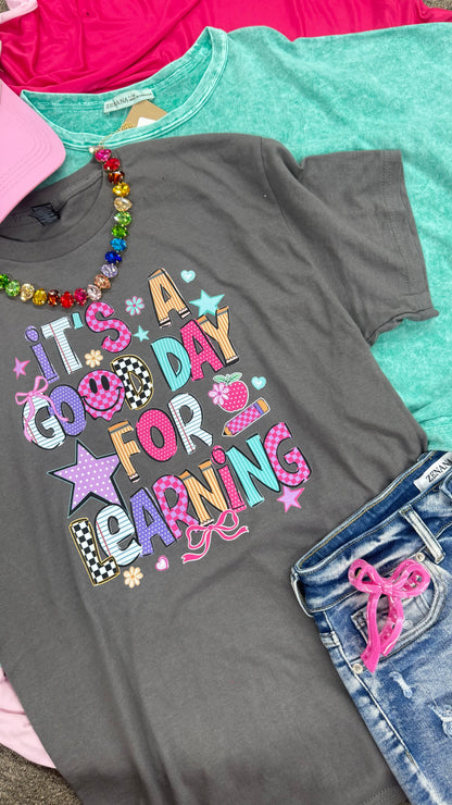 It's a Good Day for Learning Graphic Tee