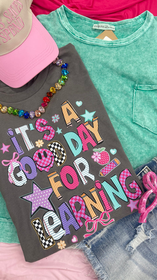 It's a Good Day for Learning Graphic Tee