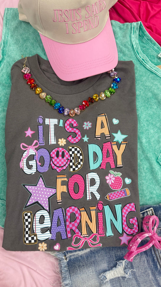 It's a Good Day for Learning Graphic Tee