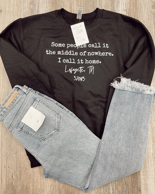 Some People Call It The Middle Of Nowhere I Call It Home Graphic Tee - Customizable