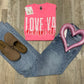 Love Ya Mean It Graphic Tee