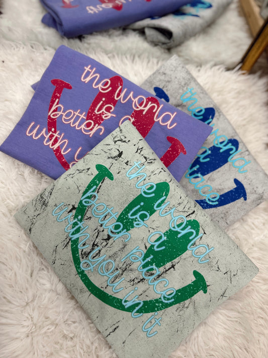 The World Is Better Place With You In It Graphic Tee